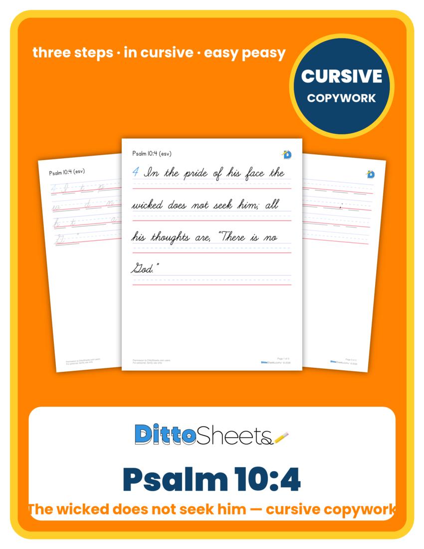 Preview of the Psalm 10:4 Cursive Copywork printable worksheet